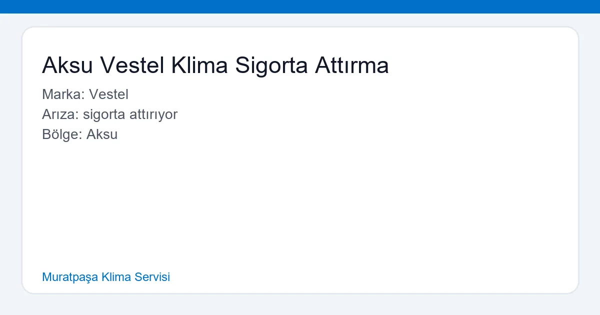 Aksu Vestel Klima Sigorta Attırıyor - Uzman Klima Servisi