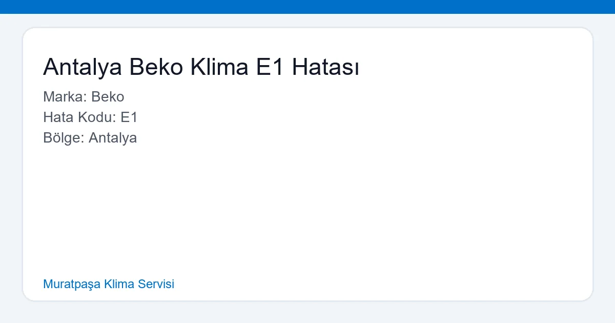 Antalya'da E1 hatası veren Beko klimaya bakan servis teknisyeni