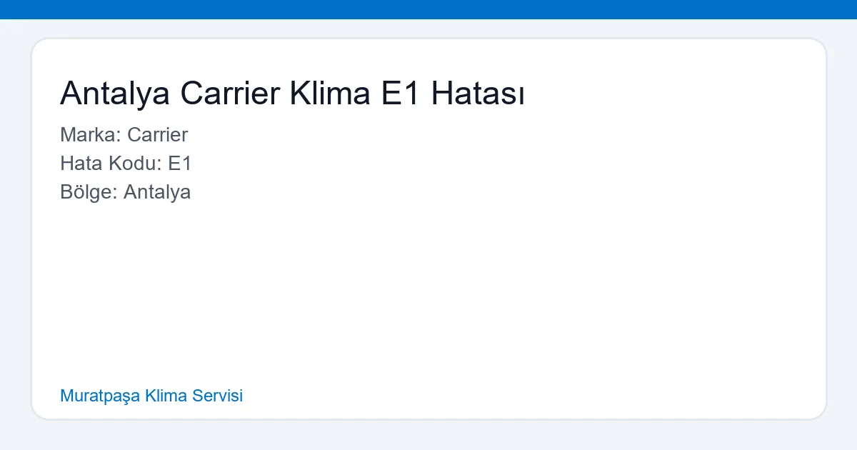 Antalya Carrier Klima E1 Hatası Onarımı