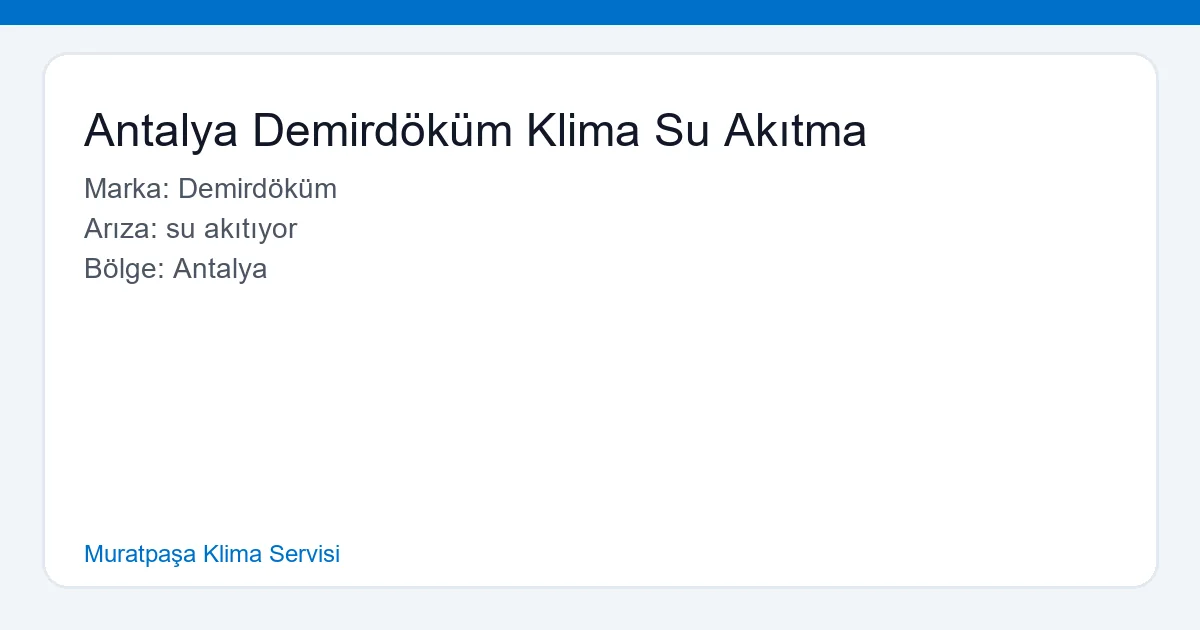 Antalya Demirdöküm Klima Su Akıtıyor Sorunu ve Çözümleri