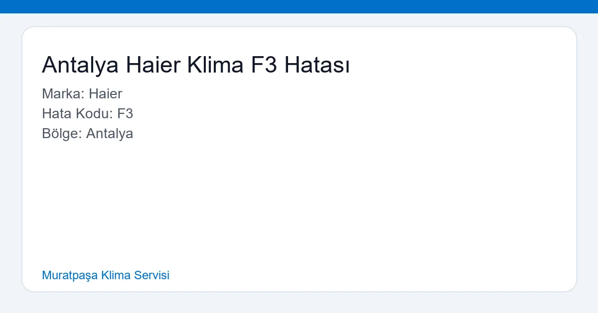Antalya Haier Klima F3 Hatası Onarımı