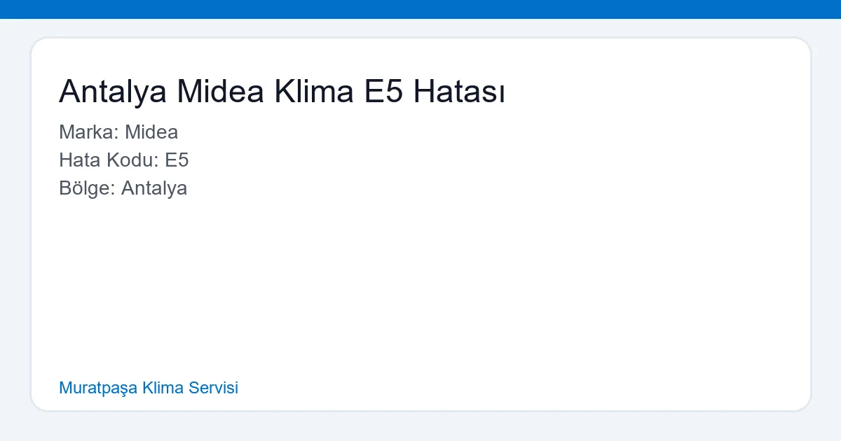 Antalya'da Midea Klima E5 hatası veren bir klima ve servis elemanı
