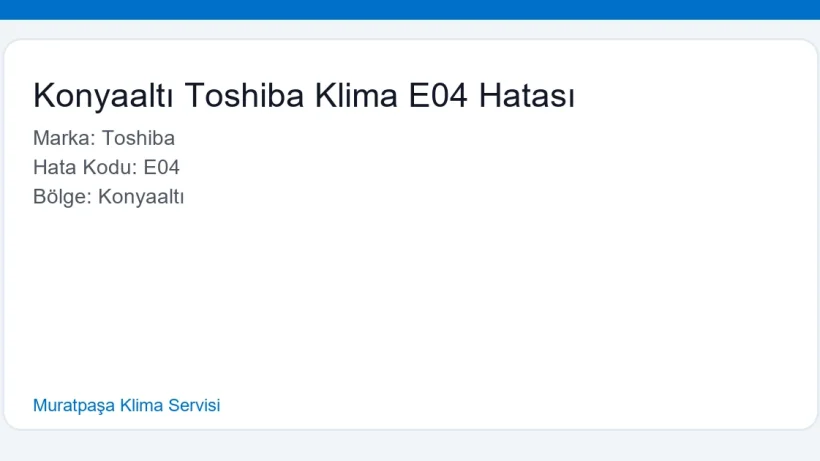 Konyaaltı Toshiba Klima E04 Hatası - Muratpaşa Klima Servisi hero