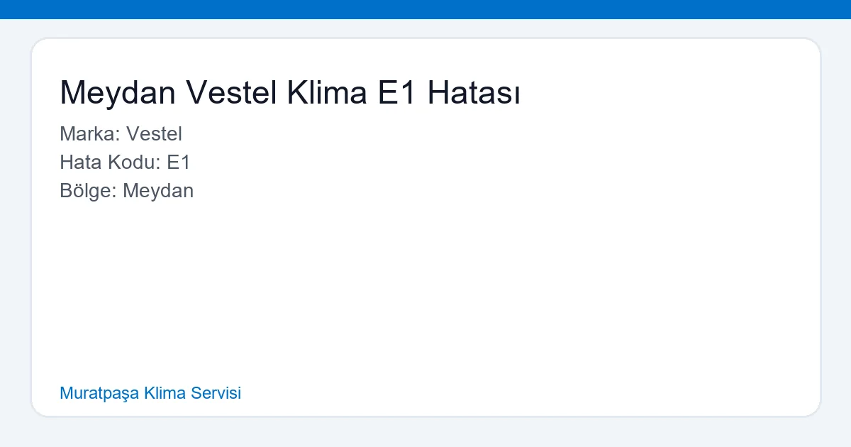 Meydan Vestel Klima E1 Hatası ve Sigorta Attırma Sorunu Çözümü