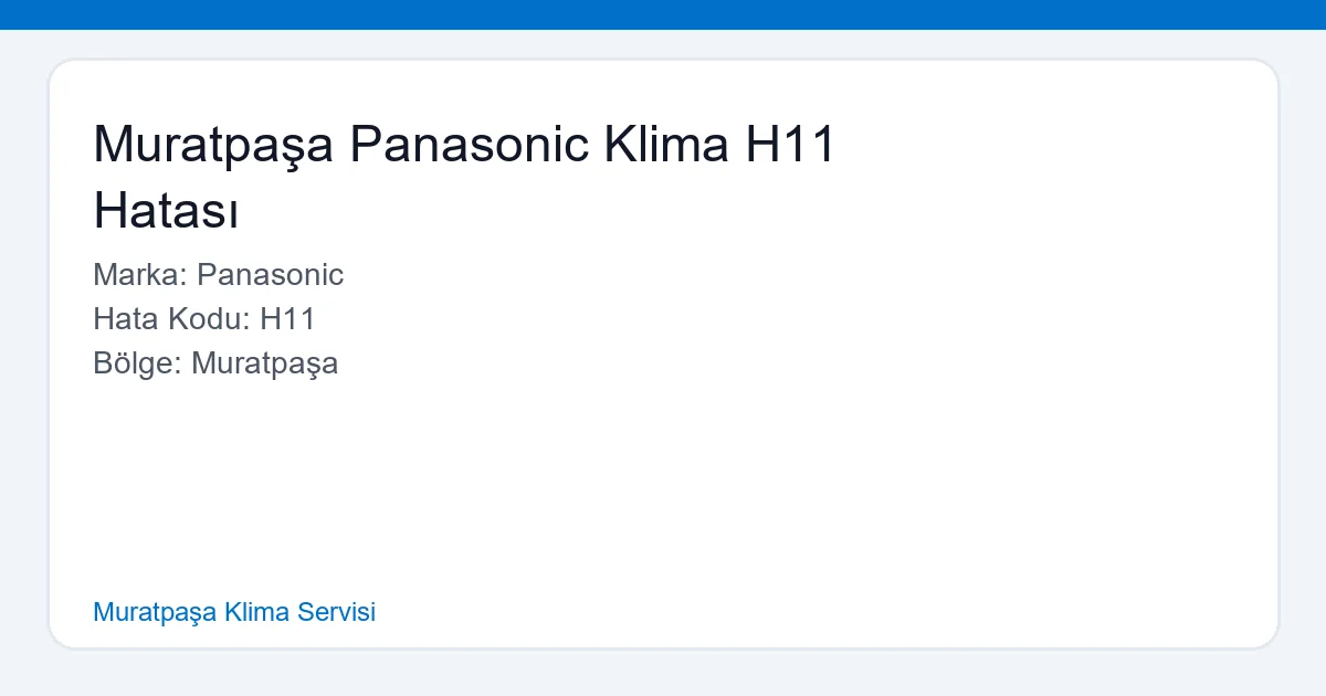 Muratpaşa Panasonic Klima H11 Hatası Çözümleri