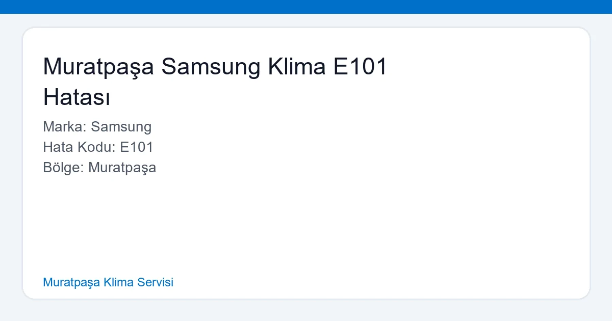 Muratpaşa Samsung Klima E101 Hatası Tespiti ve Tamiri