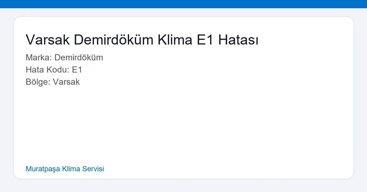 Varsak Demirdöküm Klima E1 Hatası Çözümü